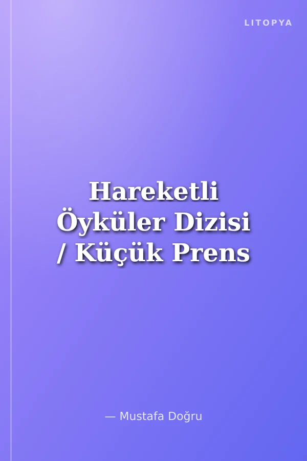 Hareketli Öyküler Dizisi / Küçük Prens