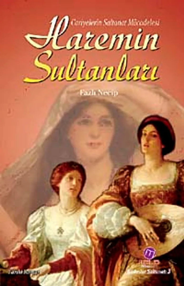 Haremin Sultanları Cariyelerin Saltanat Mücadelesi