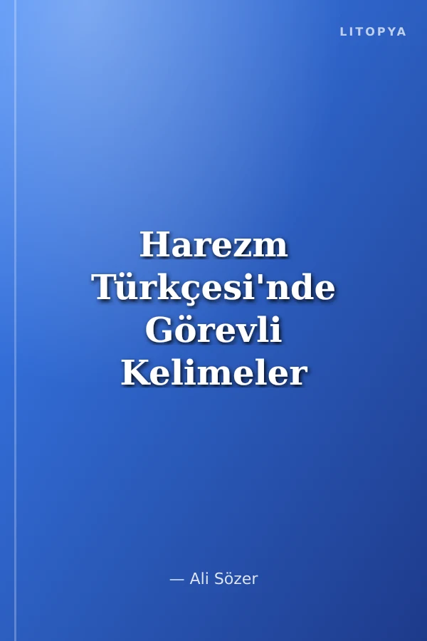 Harezm Türkçesi'nde Görevli Kelimeler