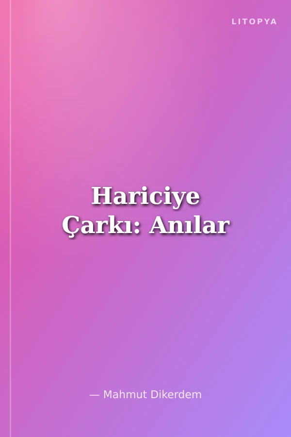 Hariciye Çarkı: Anılar