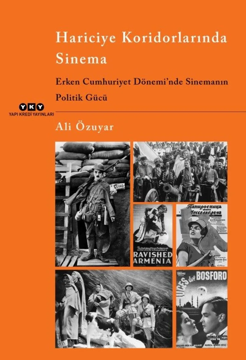 Hariciye Koridorlarında Sinema Erken Cumhuriyet Dönemi'nde Sinemanın Politik Gücü