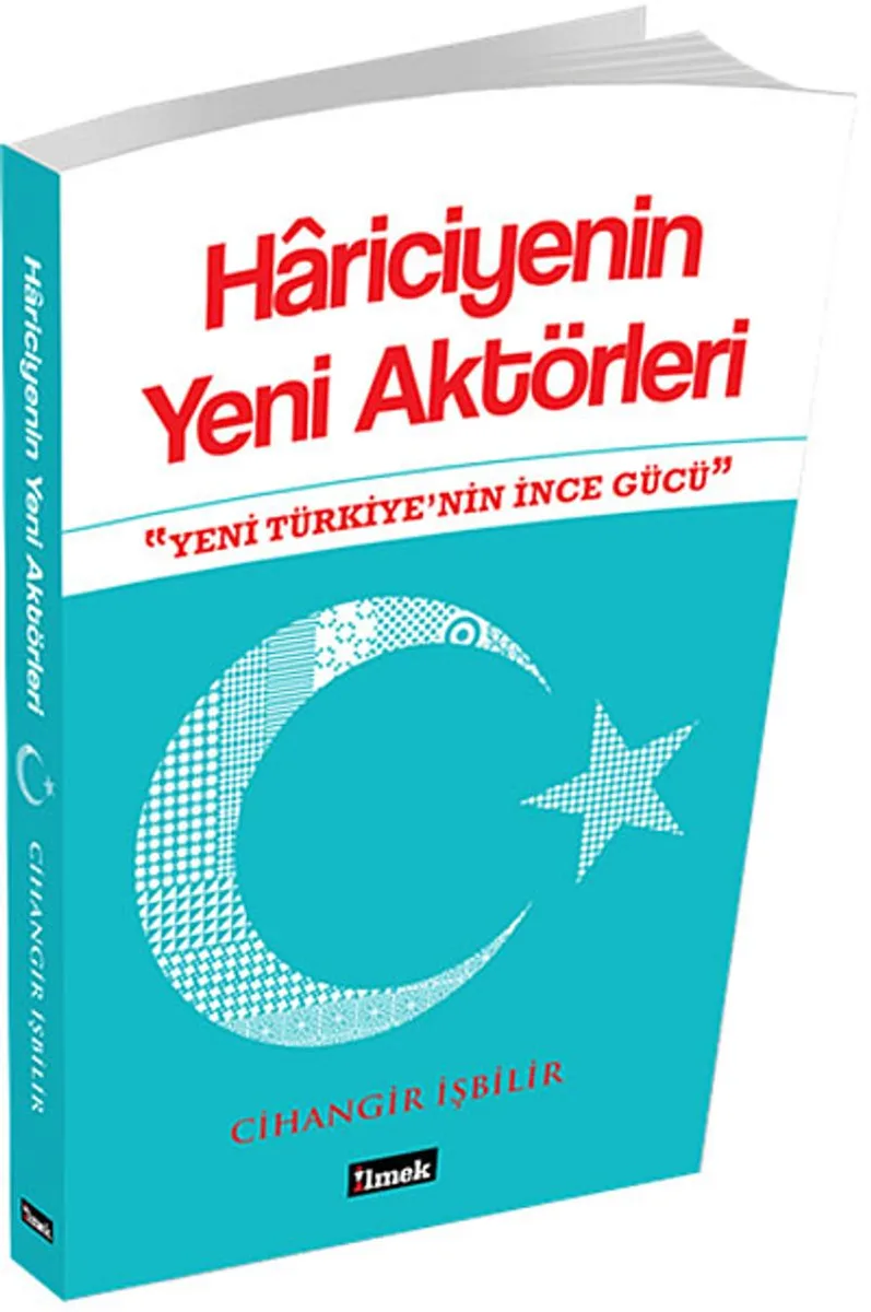 Hariciyenin Yeni Aktörleri Yeni Türkiye'nin İnce Gücü