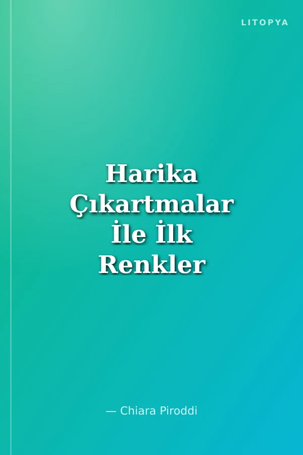 Harika Çıkartmalar İle İlk Renkler Kitabım (2-4) Yaş / Montessori Kazanımlar Dünyası