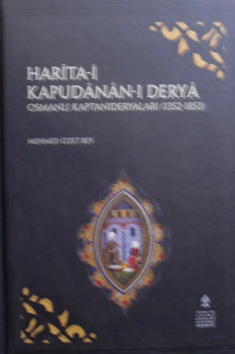Harita-i Kapudanan-ı Derya Osmanlı Kaptanıderyaları (1352 &ndash; 1853) / 40-B-11