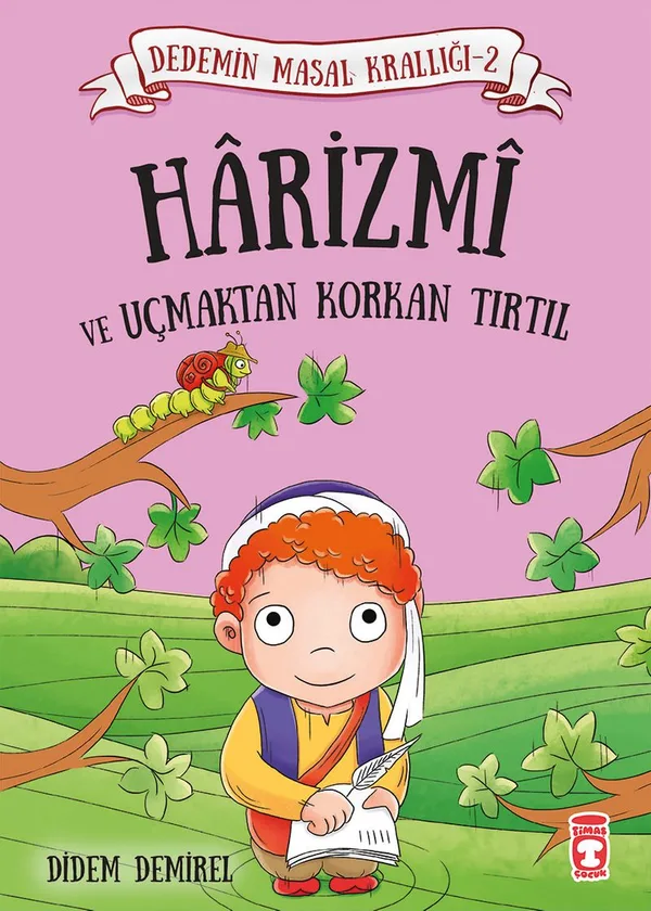 Harizmi ve Uçmaktan Korkan Tırtıl / Dedemin Masal Krallığı 2