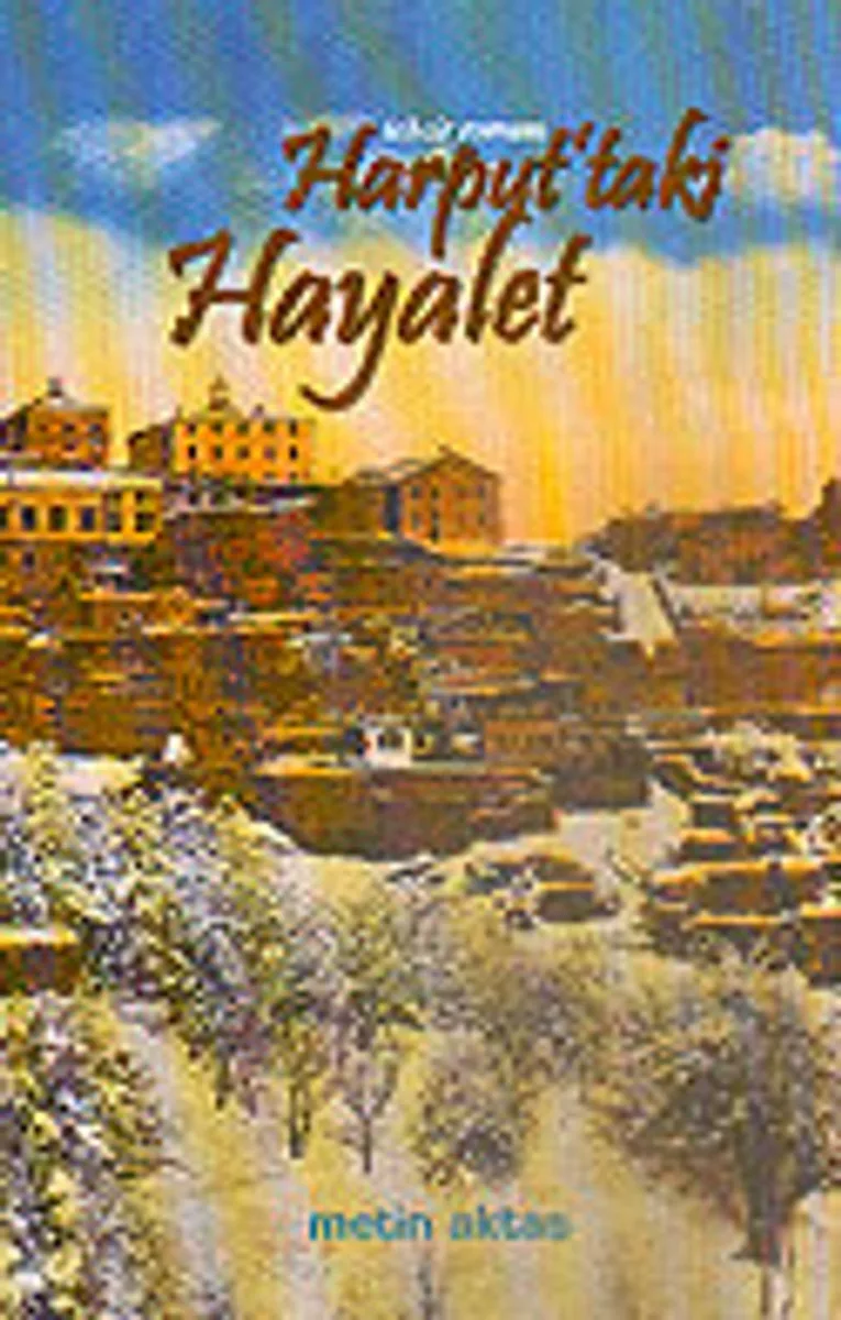 Harput'taki Hayalet / Tehcir Romanı