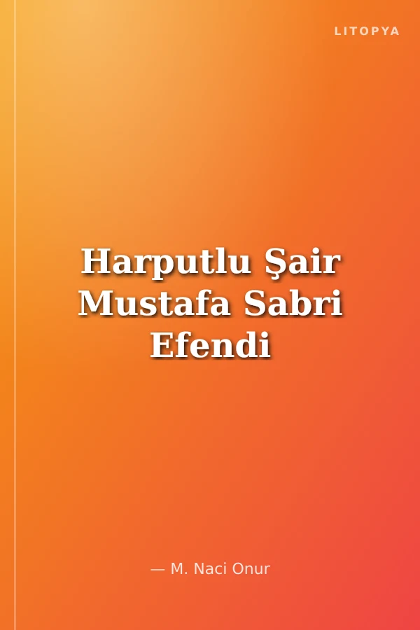 Harputlu Şair Mustafa Sabri Efendi