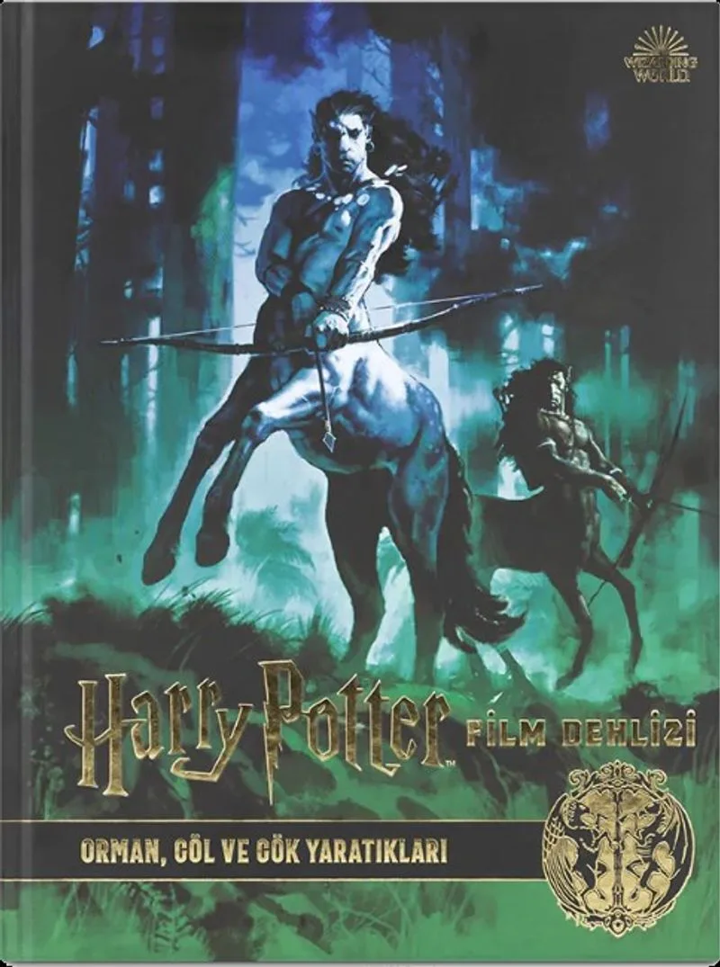 Harry Potter Film Dehlizi Kitap 1: Orman, Göl ve Gök Sakinleri ( Ciltli)