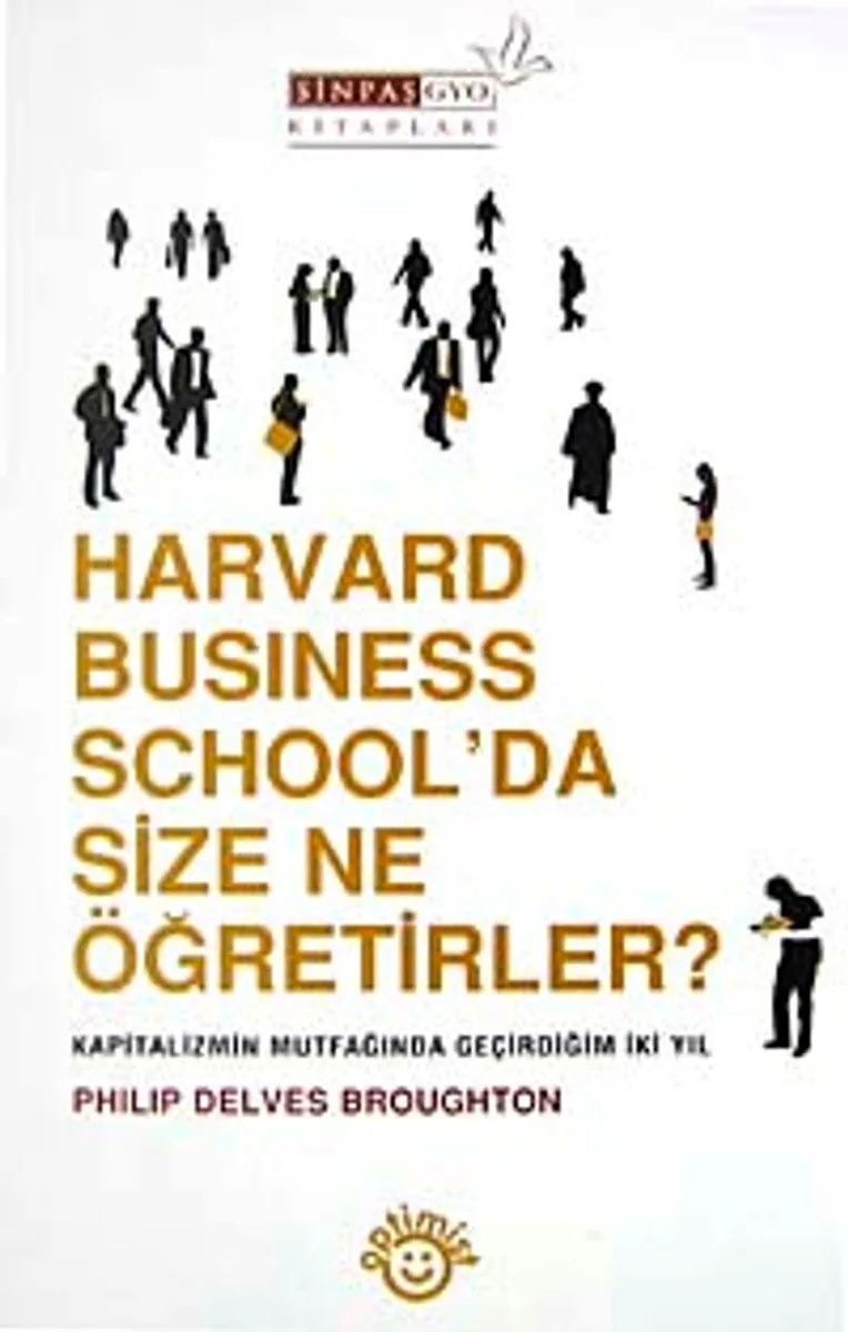 Harvard Business School'da Size Ne Öğretirler? Kapitalizmin Mutfağında Geçirdiğim İki Yıl