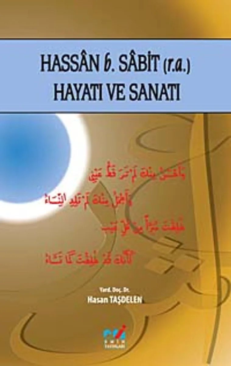 Hasan b. Sabit (r.a.) Hayatı ve Sanatı