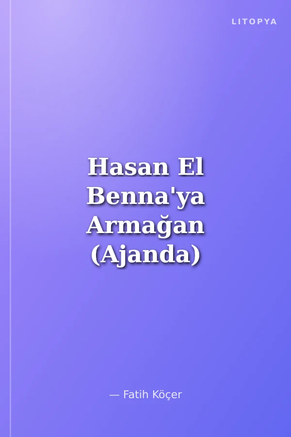 Hasan El Benna'ya Armağan (Ajanda)