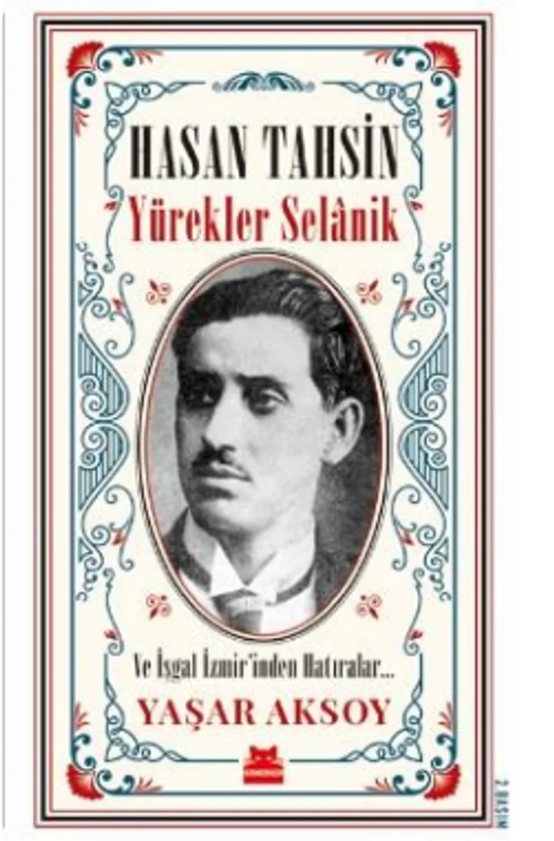 Hasan Tahsin: Yürekler Selanik ve İşgal İzmir'inden Hatırlar