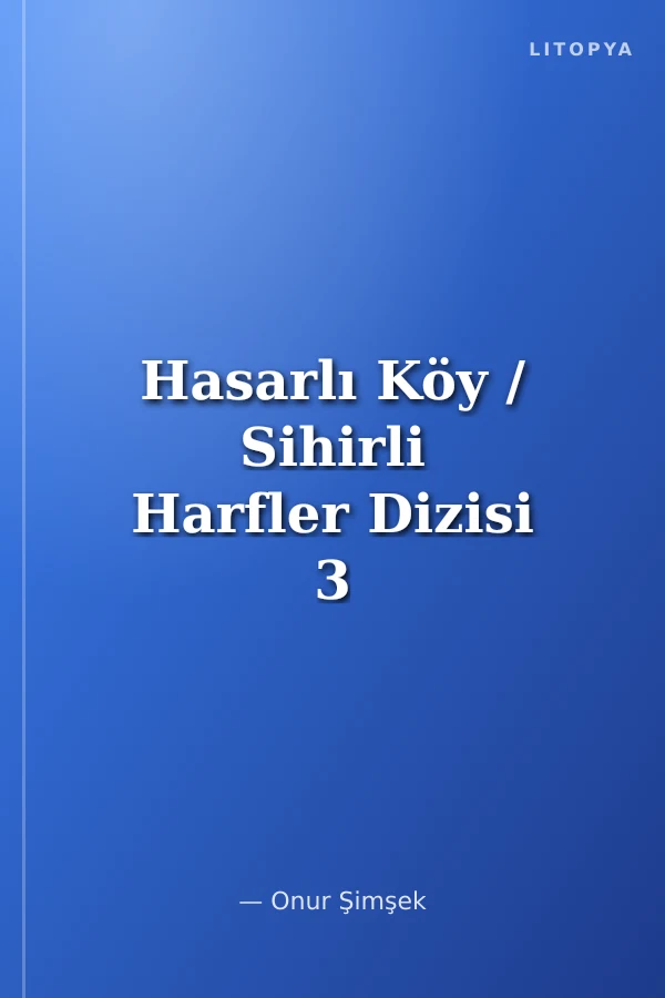 Hasarlı Köy / Sihirli Harfler Dizisi 3
