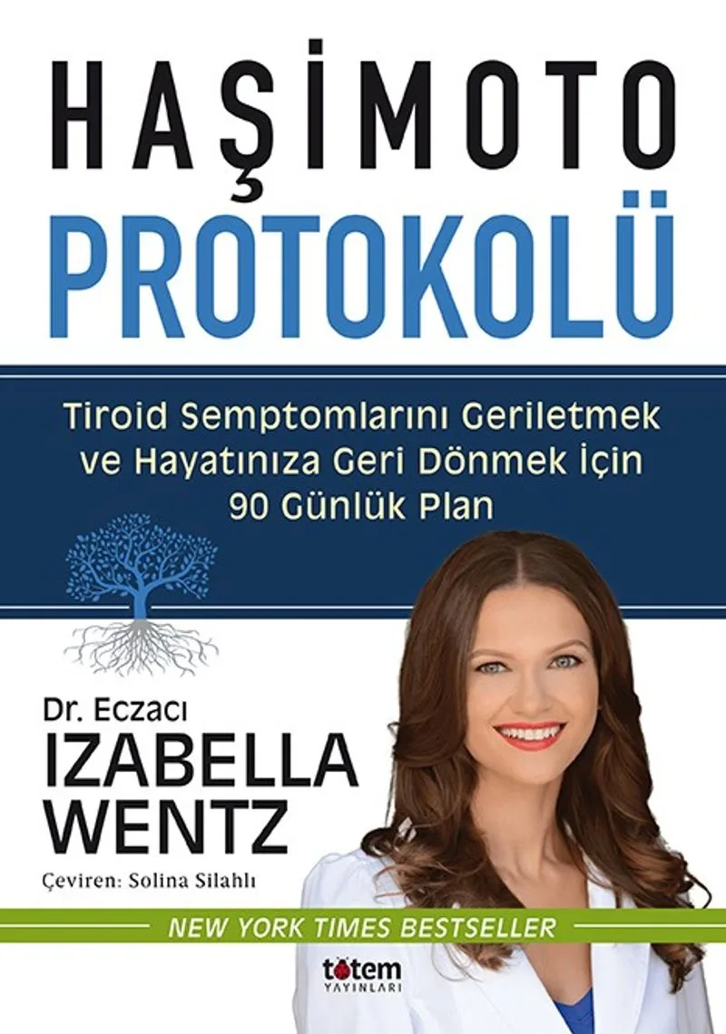 Haşimoto Protokolü Tiroid Semptomlarını Geriletmek ve Hayatınıza Geri Dönmek için 90 Günlük Plan