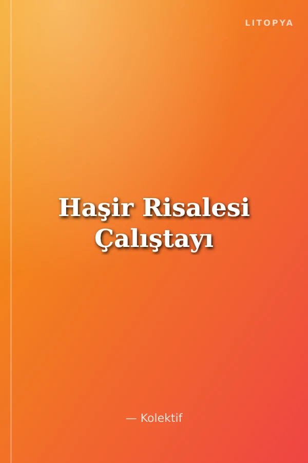 Haşir Risalesi Çalıştayı