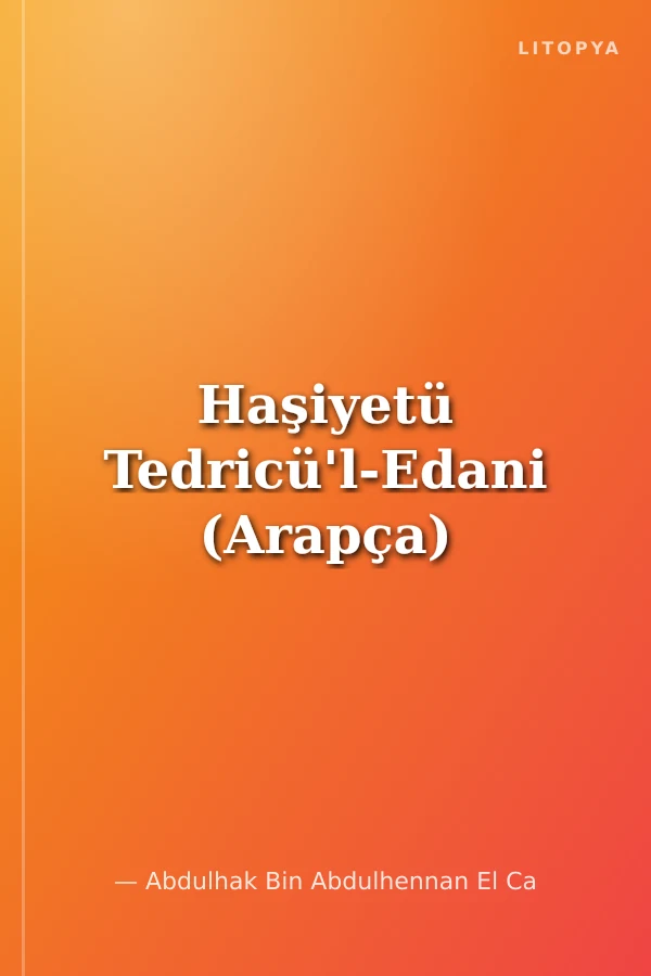 Haşiyetü Tedricü'l-Edani (Arapça)