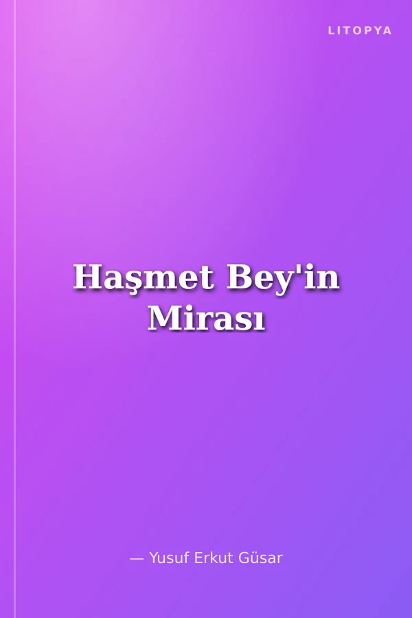 Haşmet Bey'in Mirası