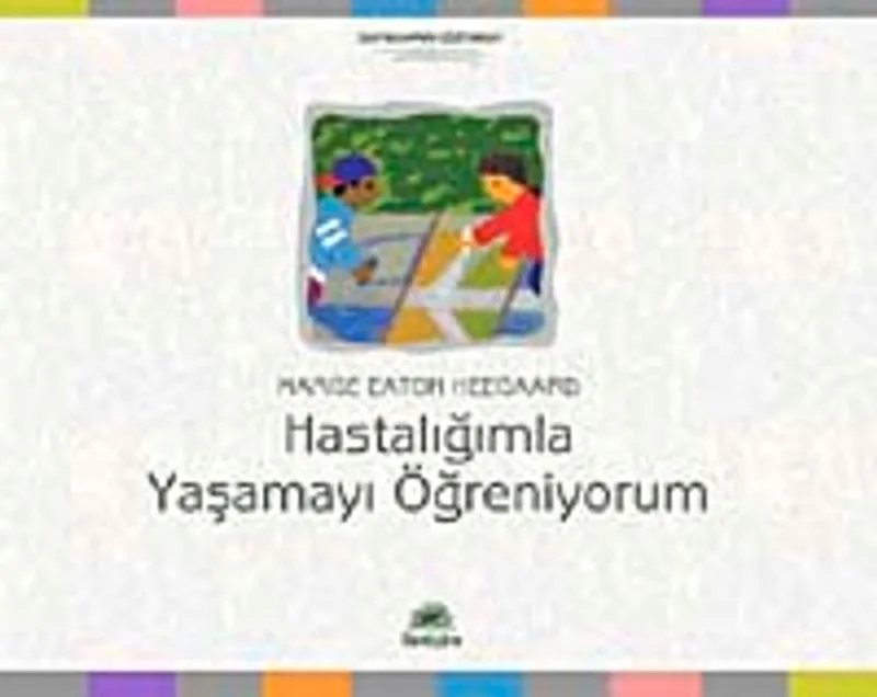 Hastalığımla Yaşamayı Öğreniyorum