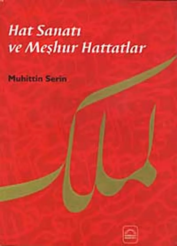 Hat Sanatı ve Meşhur Hattatlar (Ciltli)