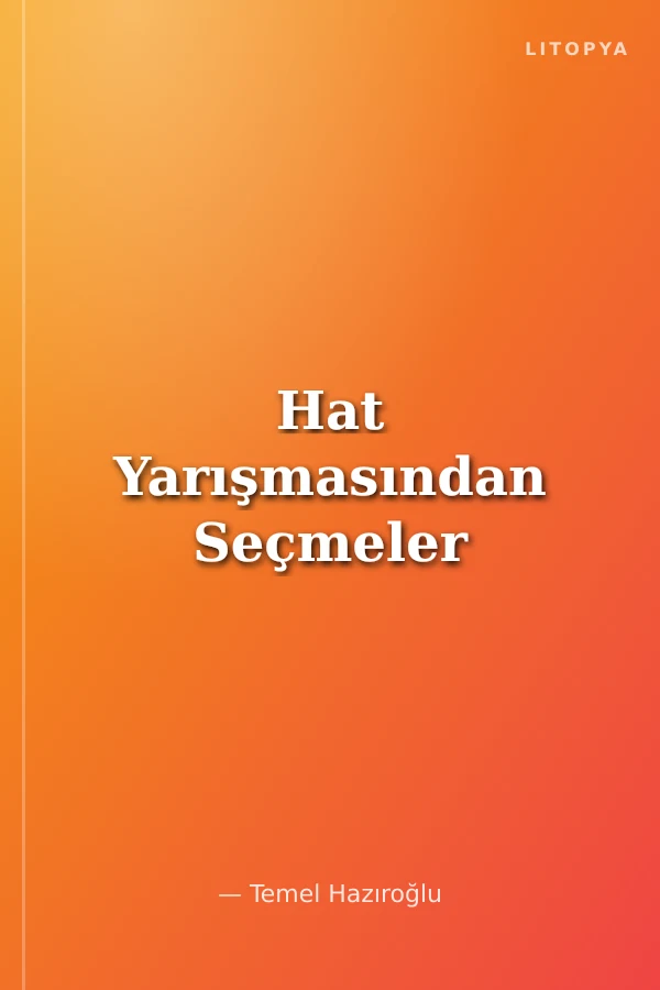 Hat Yarışmasından Seçmeler