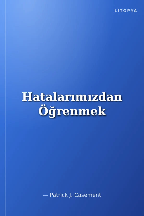 Hatalarımızdan Öğrenmek
