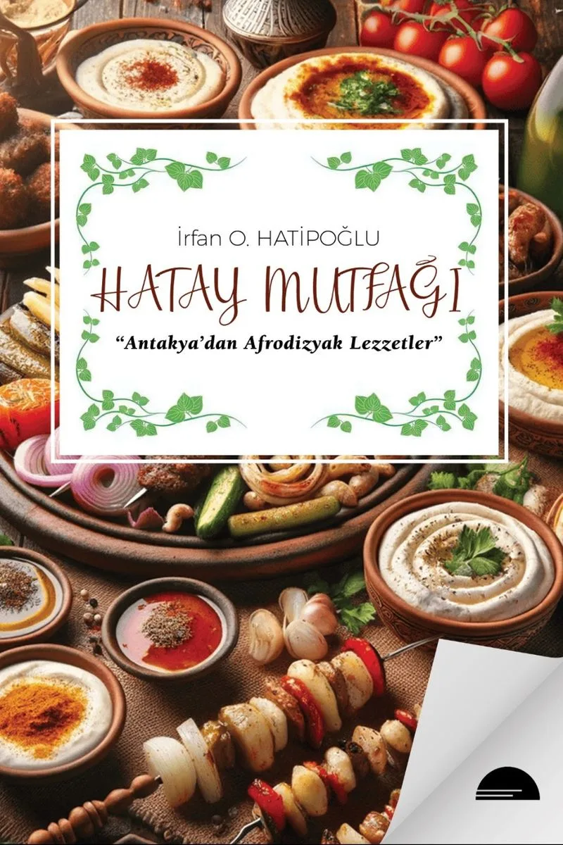Hatay Mutfağı Antakya'dan Afrodizyak Lezzetler