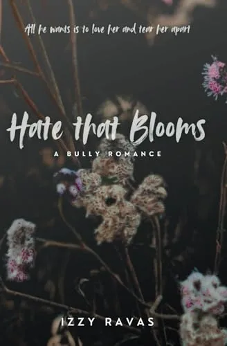 Hate That Blooms