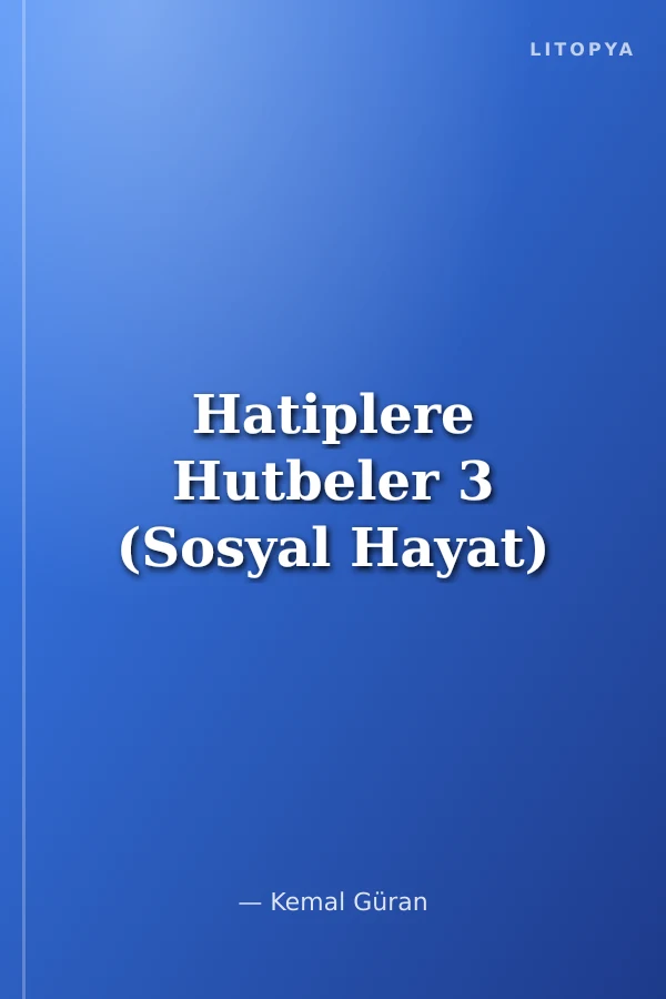 Hatiplere Hutbeler 3 (Sosyal Hayat)