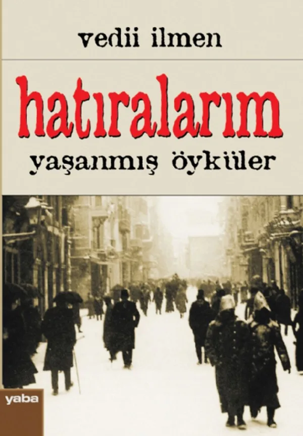 Hatıralarım Yaşanmış Öyküler