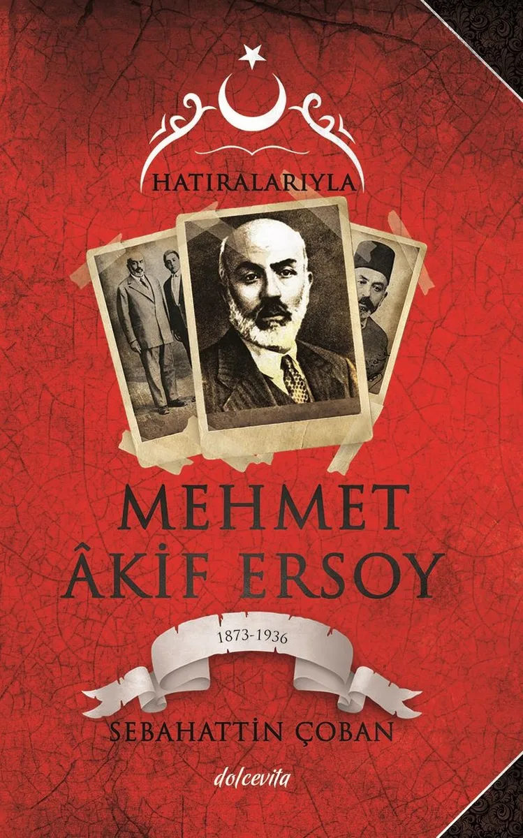 Hatıralarıyla Mehmet Akif Ersoy (100. Yıla Özel Belgeleriyle)