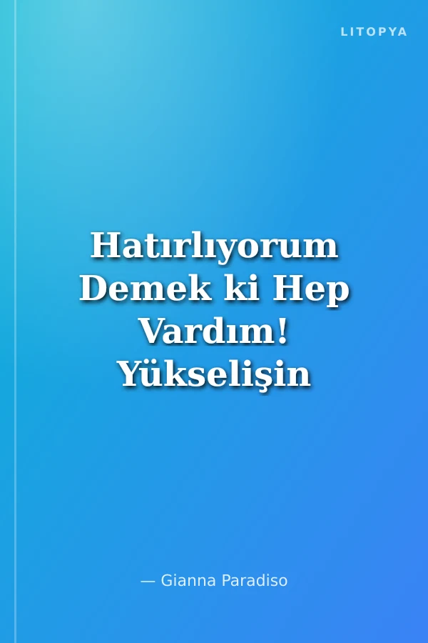 Hatırlıyorum Demek ki Hep Vardım! Yükselişin Seyir Defteri