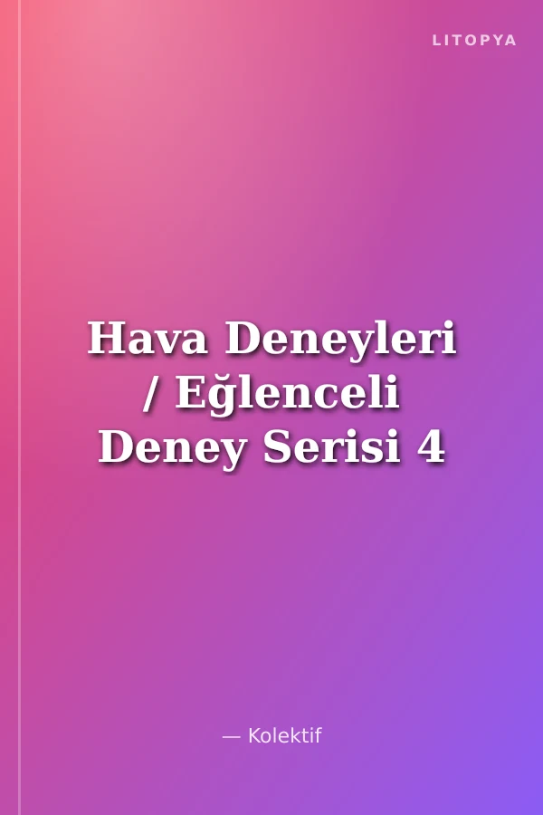 Hava Deneyleri / Eğlenceli Deney Serisi 4