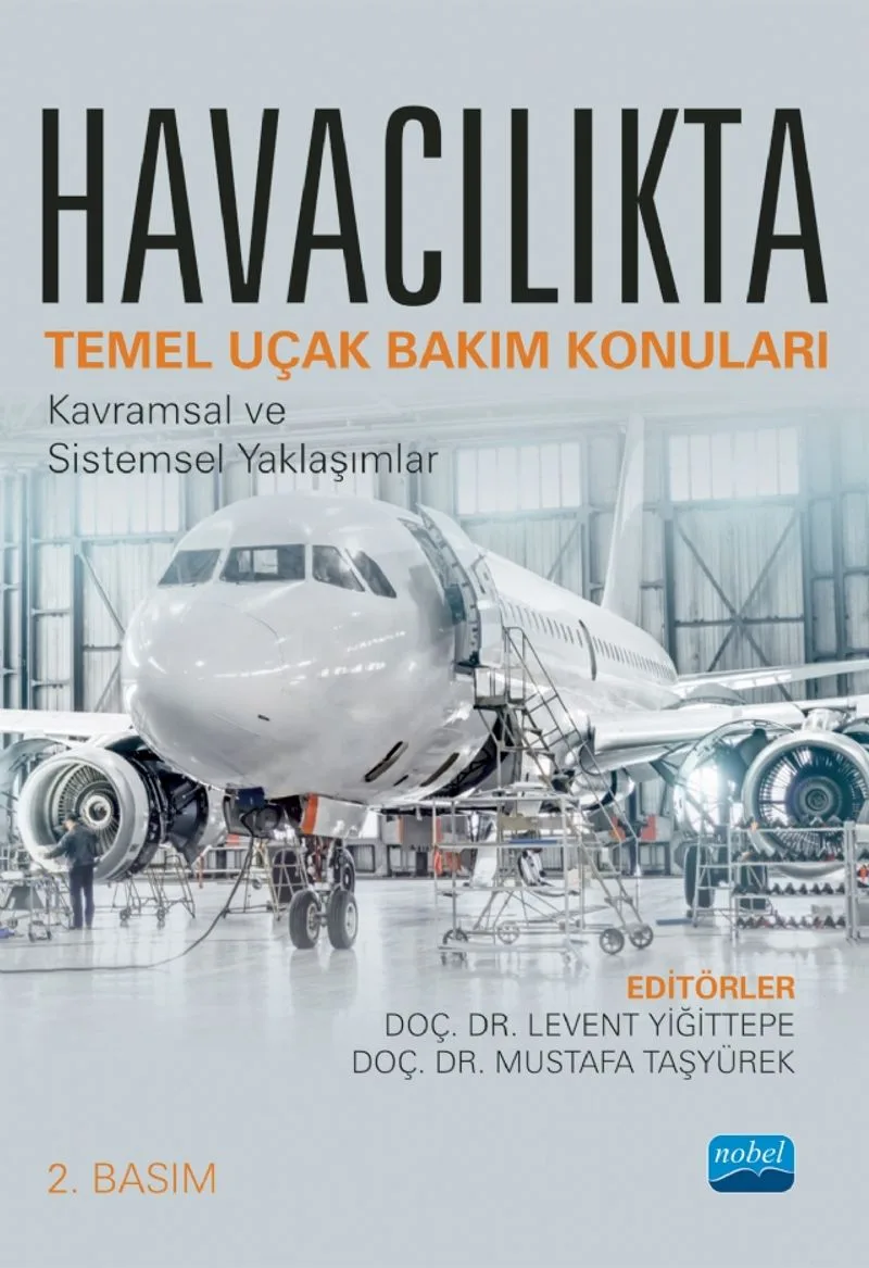 Havacılıkta Temel Uçak Bakım Konuları - Kavramsal ve Sistemsel Yaklaşımlar
