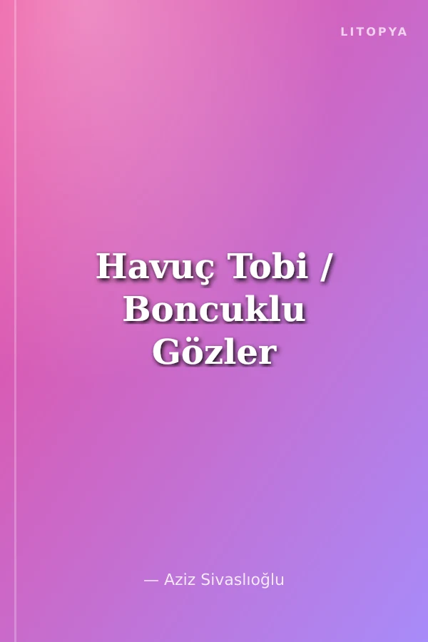 Havuç Tobi / Boncuklu Gözler