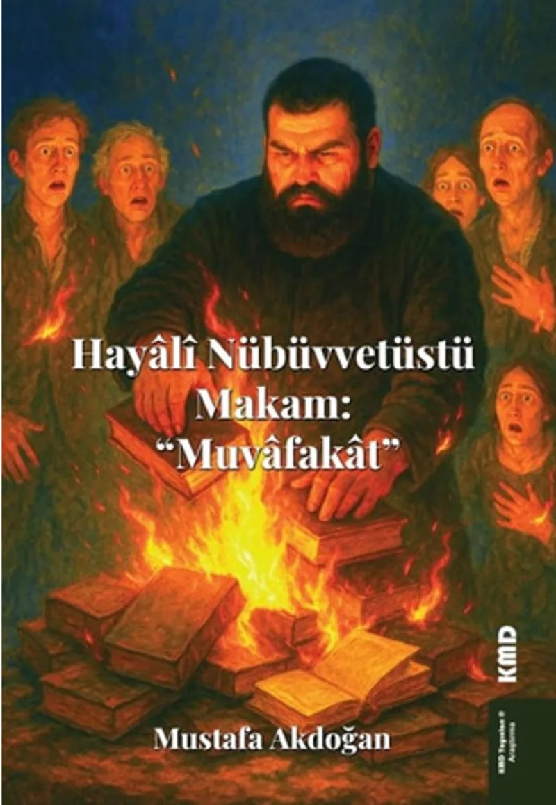 Hayal&icirc; Nübüvvetüstü Makam &ldquo;Muvafakat&rdquo;
