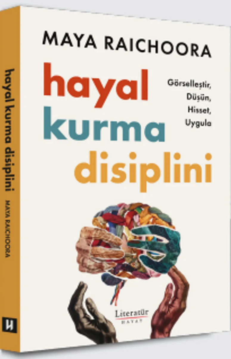 Hayal Kurma Disiplini Görselleştir, Düşün, Hisset, Uygula