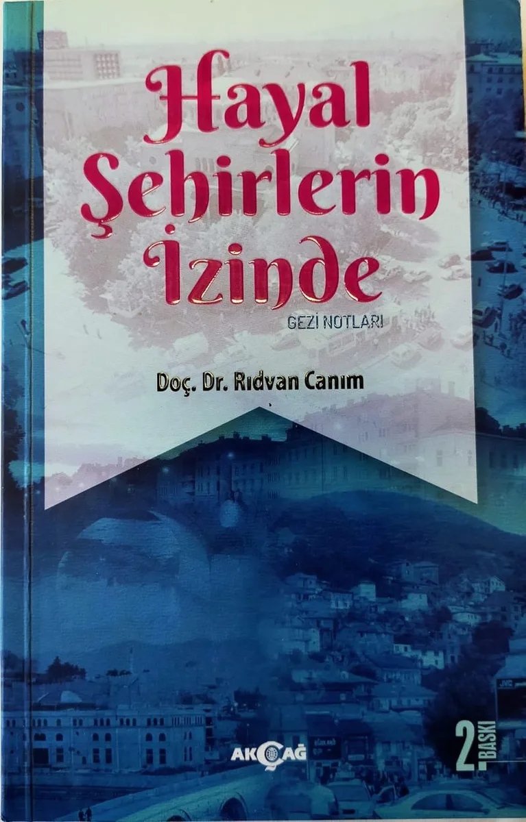 Hayal Şehirlerin İzinde (Gezi Notları)