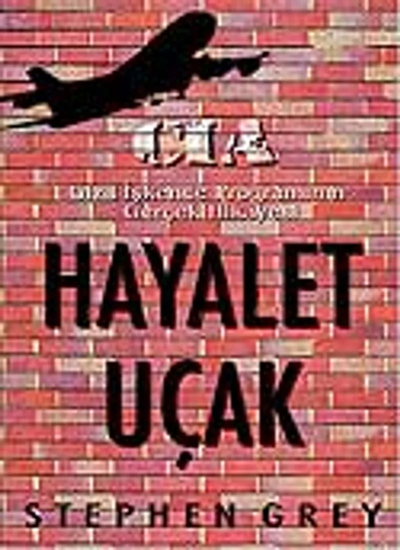 Hayalet Uçak / CIA Gizli İşkence Programının Gerçek Hikayesi