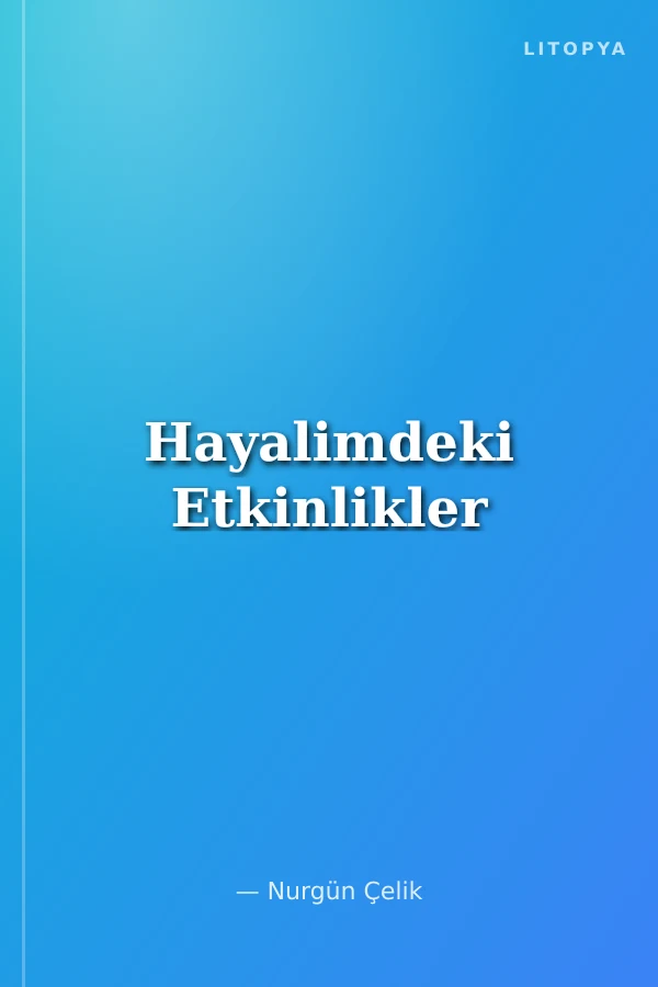 Hayalimdeki Etkinlikler
