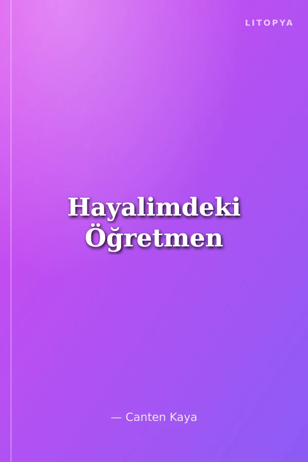 Hayalimdeki Öğretmen