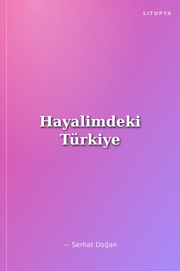 Hayalimdeki Türkiye