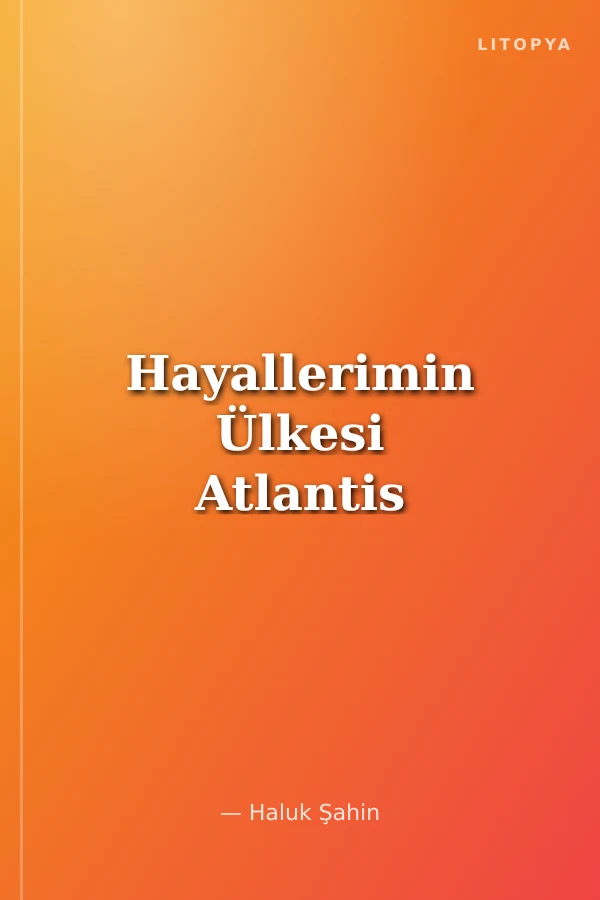 Hayallerimin Ülkesi Atlantis