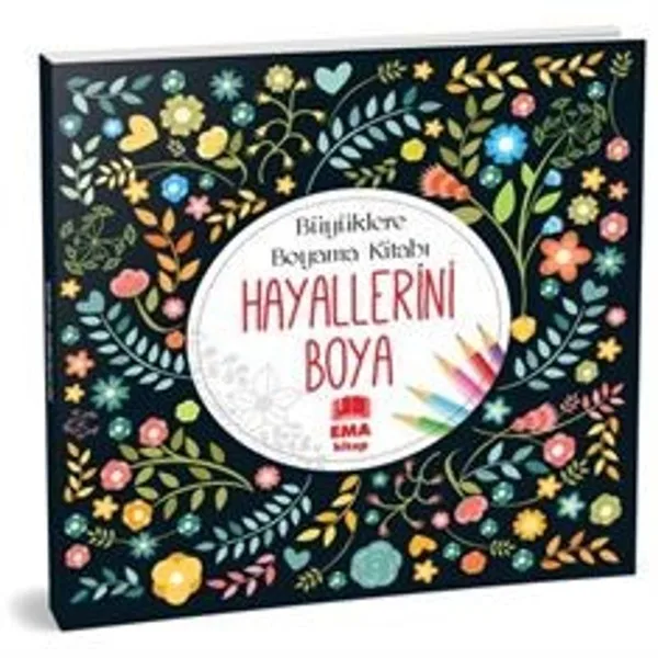 Hayallerini Boya - Küçüklere Boyama Kitabı