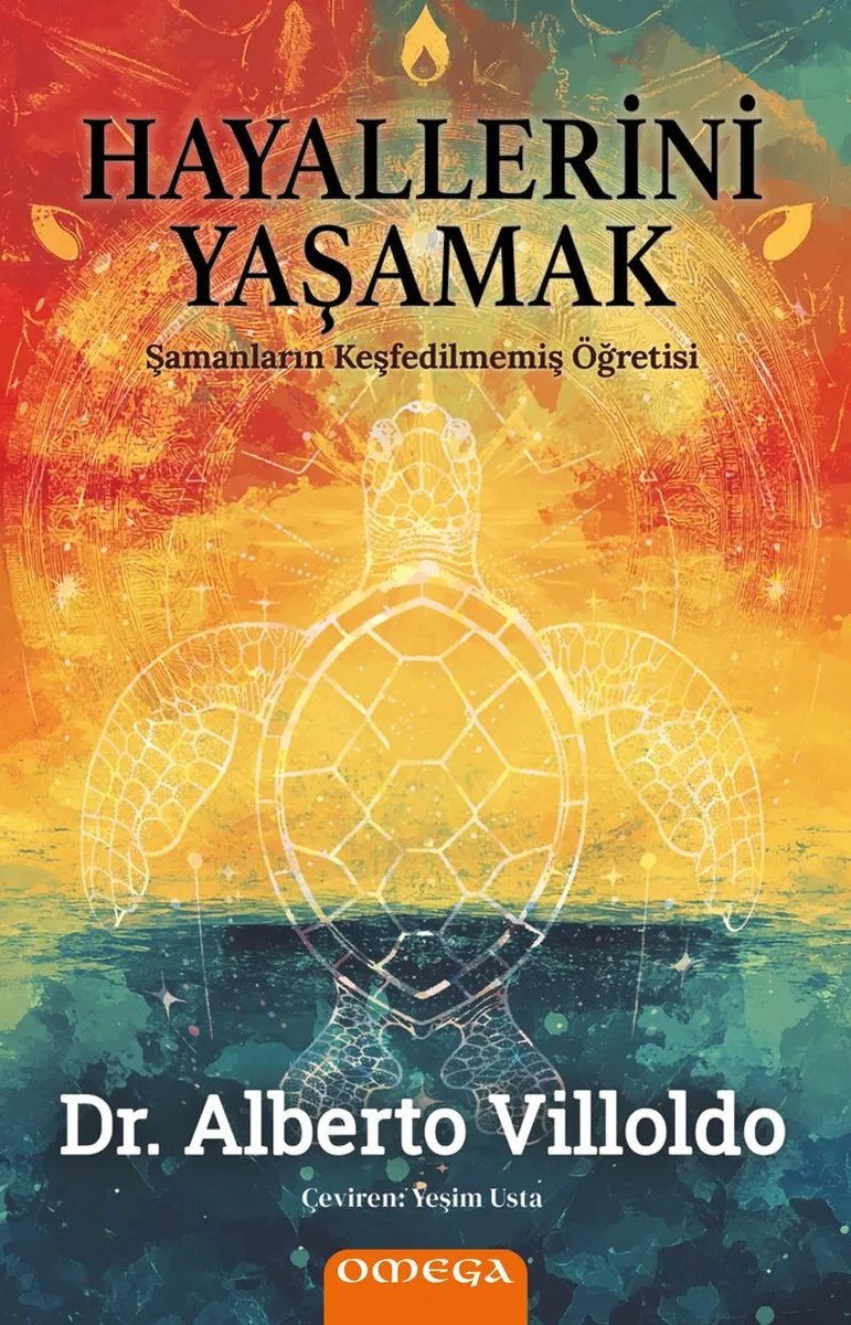 Hayallerini Yaşamak Şamanların Keşfedilmemiş Öğretisi