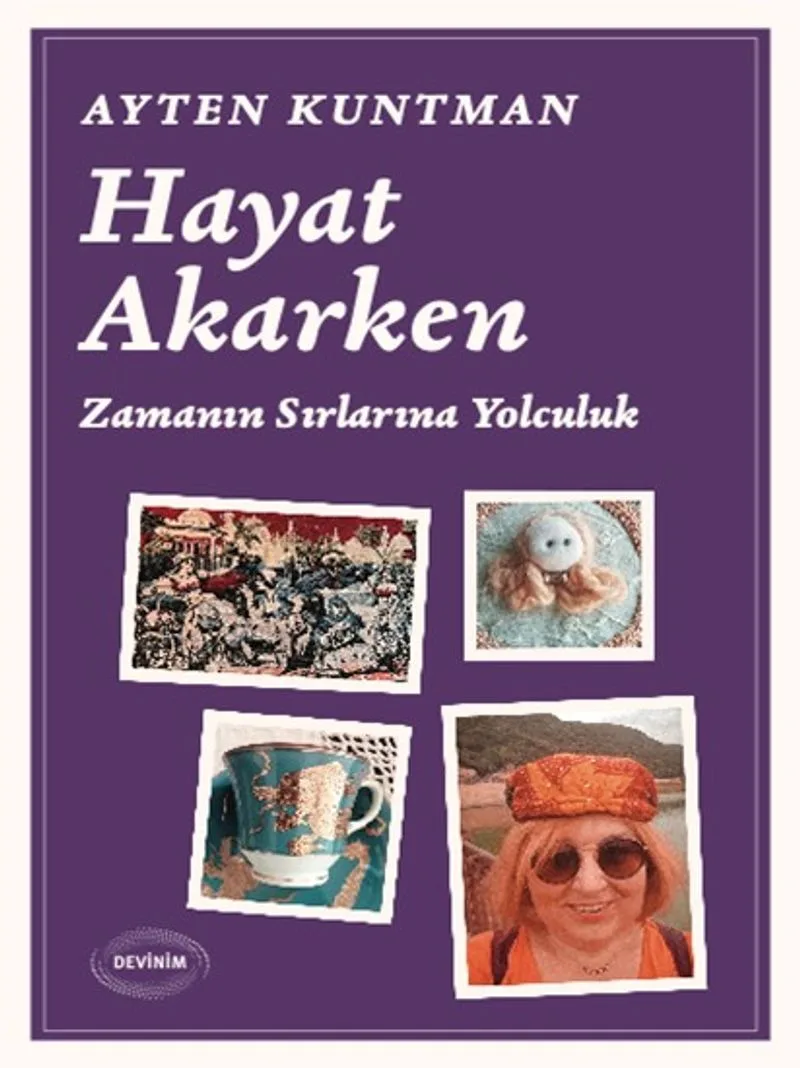 Hayat Akarken Zamanın Sırlarına Yolculuk