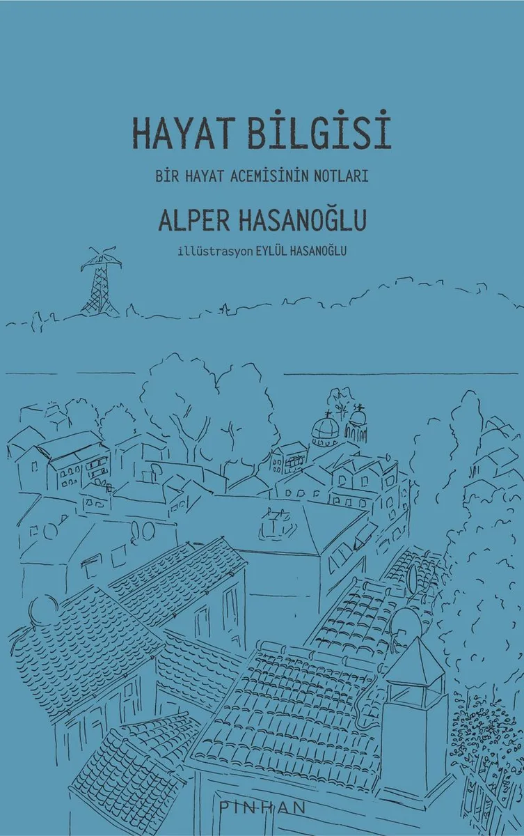 Hayat Bilgisi Bir Hayat Acemisinin Notları