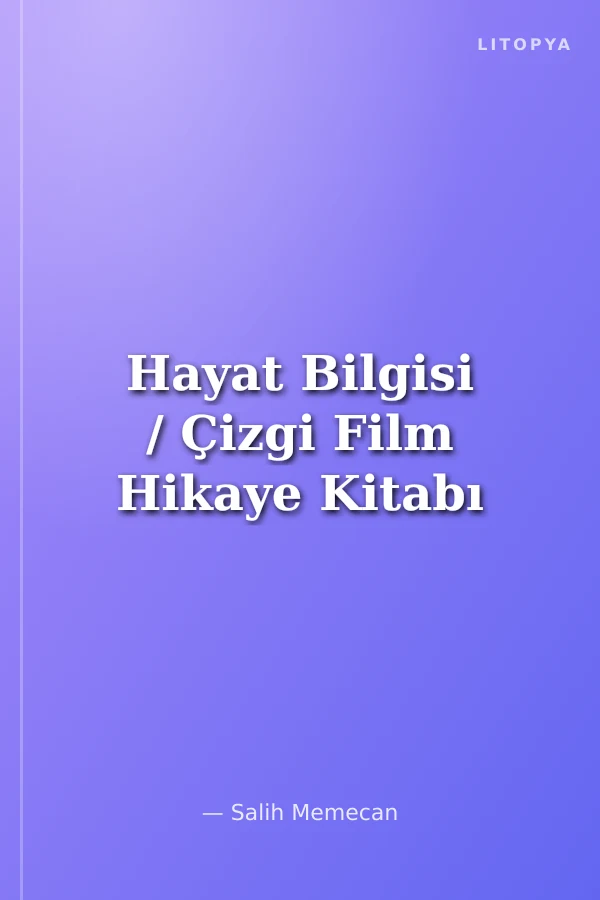 Hayat Bilgisi / Çizgi Film Hikaye Kitabı