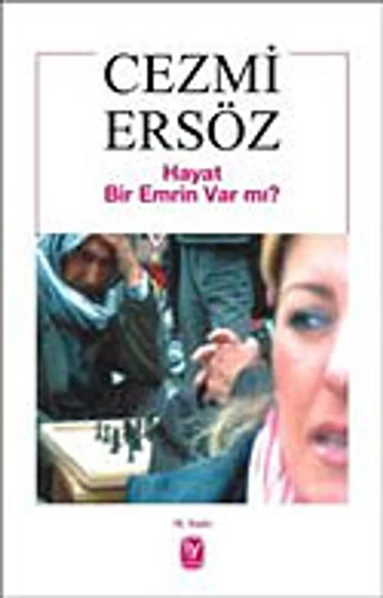 Hayat Bir Emrin Var mı?