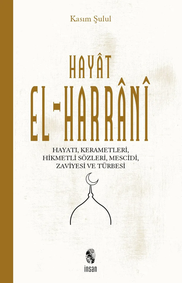 Hayat El-Harrani Hayatı, Kerametleri, Hikmetli Sözleri, Mescidi, Zaviyesi ve Türbesi