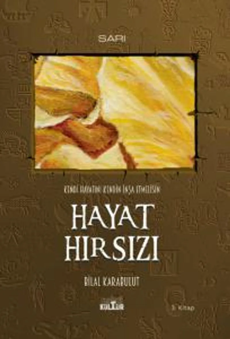 Hayat Hırsızı Kendi Hayatını Kendin İnşa Etmelisin
